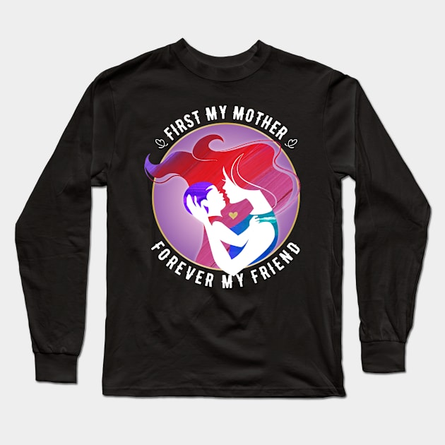 First My Mother Long Sleeve T-Shirt by BrillianD